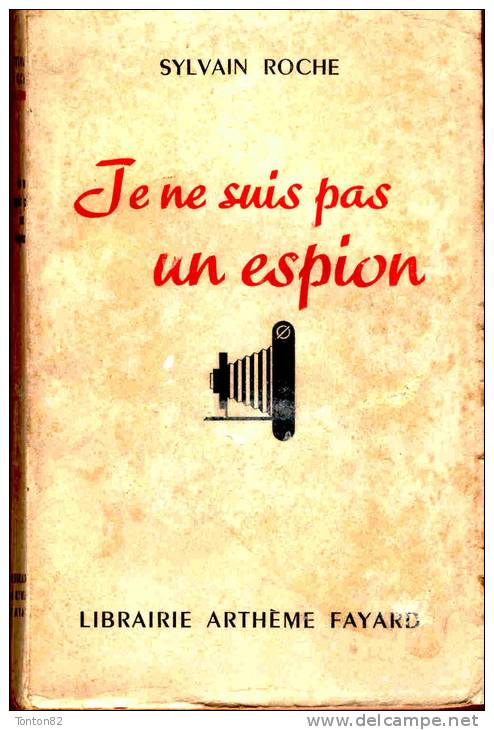 Sylvain Roche - Je Ne Suis Pas Un Espion - Librairie Arthème Fayard - ( 1946 ) . - Vor 1960