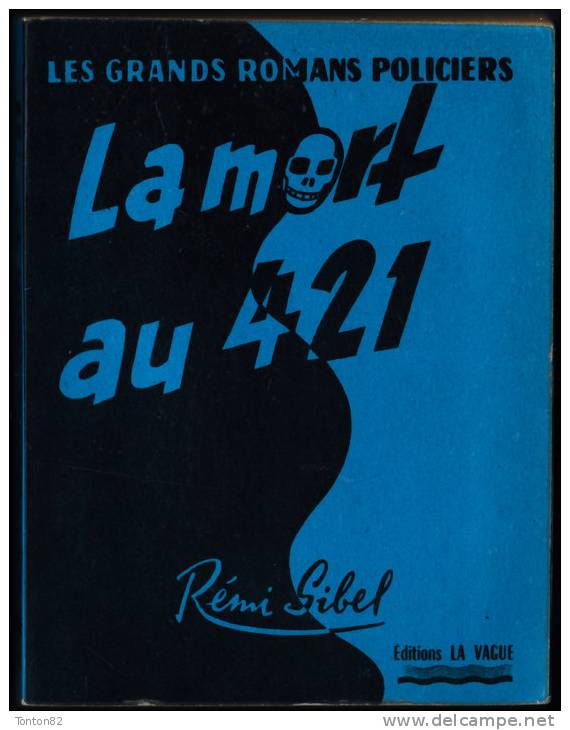 Rémi Sibel - La Mort Au 421 - " Les Grands Romans Policiers " - Éditions " La Vague " - ( 1961 ) . - Vague, La