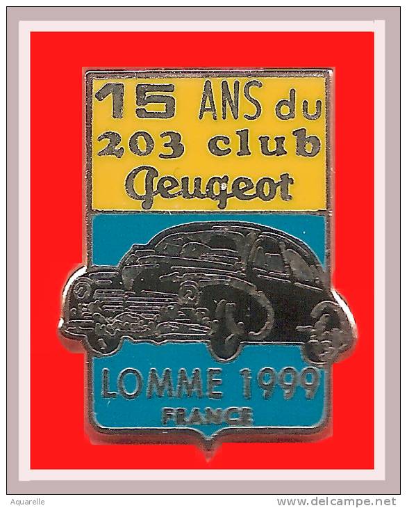 SUPER PIN´S PEUGEOT : Rare Pin's Des 15 Ans Du Club Des 203 PEUGEOT, LOMME 1999 - Peugeot