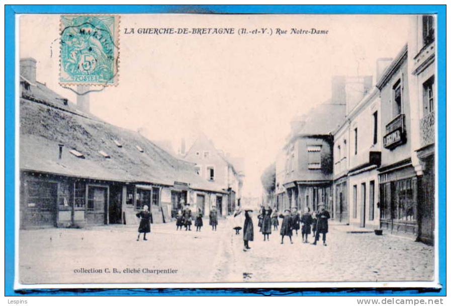 35 - La GUERCHE De BRETAGNE --  Rue Notre Dame - La Guerche-de-Bretagne