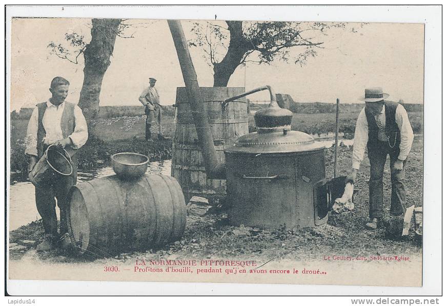 G G M 632-C P A  -LA  NORMANDIE  PITTORESQUE -  PROFITONS D´BOUILLI PENDANT QU´J´EN AVOIR ENCORE LE DROUE -  ( ALAMBIC) - Autres & Non Classés