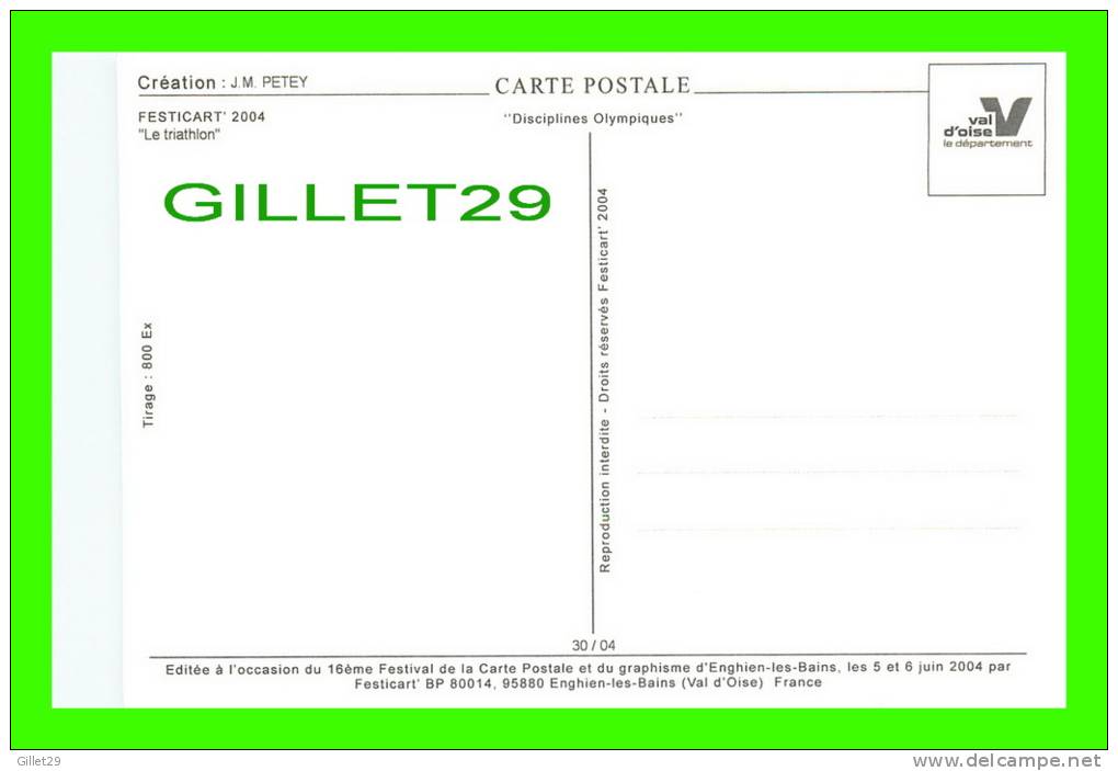 JEUX OLYMPIQUES, ATHÈNES  - LE TRIATHLON - BICYCLE - ILLUSTRATEUR, J.M. PETEY - No 30 - FESTICART 2004 - TIRAGE 800 Ex - - Jeux Olympiques