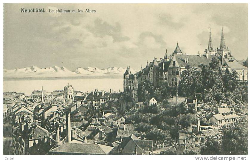 NEUCHATEL - Le Château Et Les Alpes (Phototypie Co., Neuchâtel) - Neuchâtel