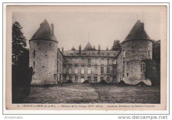 N°15  -  ROZAY-en-BRIE  -   Chateau  De La GRANGE   -  Ancienne Résidence Du Général LAFAYETTE - Roissy En Brie