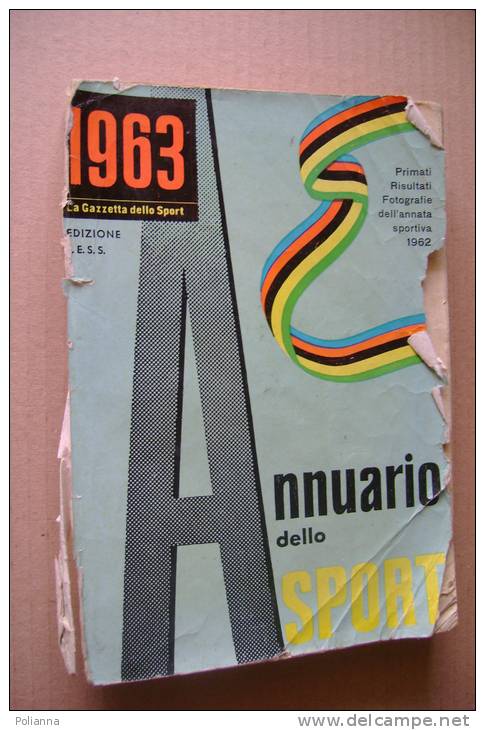 PEV/22 ANNUARIO DELLO SPORT Gazzetta Dello Sport 1963/ALPINISMO/CALCIO/CICLISMO/MOTOCICLISMO/TENNIS - Sport