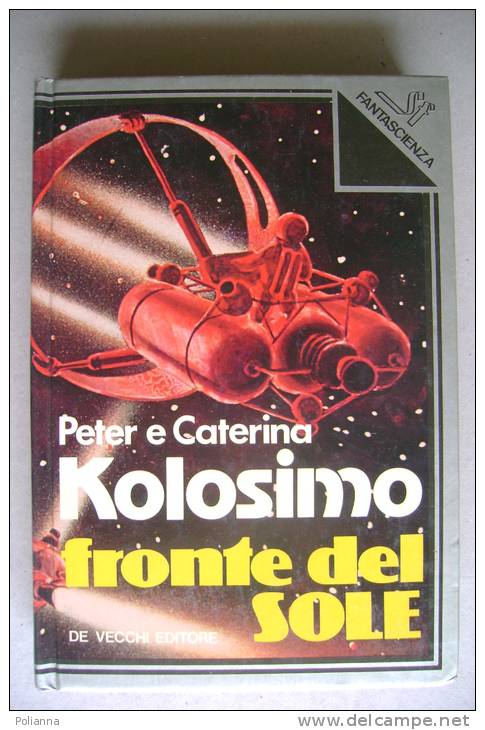 PEV/42 Peter E Caterina Kolosimo FRONTE DEL SOLE De Vecchi Ed.1979/FANTASCIENZA - Science Fiction Et Fantaisie