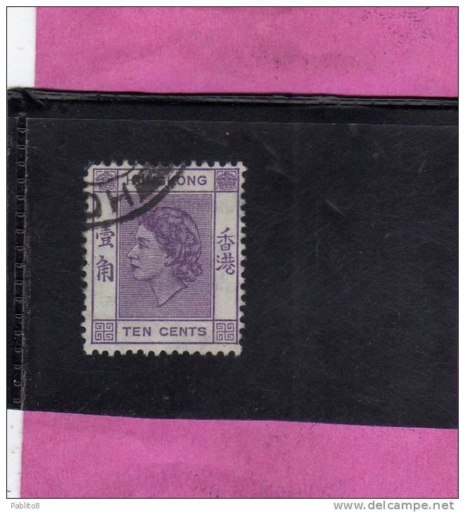 HONG KONG 1954 QUEEN ELIZABETH II REGINA ELISABETTA CENT. 10 USATO USED OBLITERE' - Oblitérés