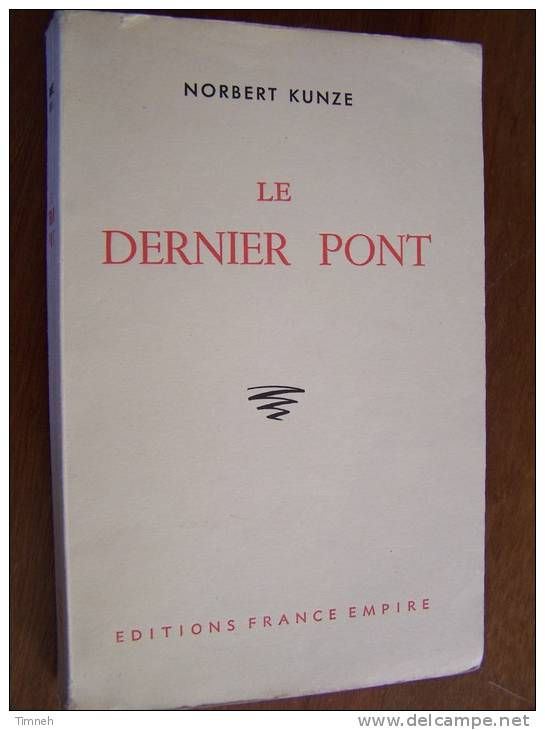 LE DERNIER PONT - NORBERT KUNZE 1955 EDITIONS FRANCE EMPIRE - Thème Du Film Photos - Cinéma / TV