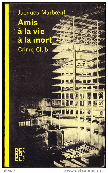 Jacques Marbœuf -  Amis à La Vie à La Mort - Crime-Club / Denoël N° 278 - ( 1970 ) . - Denöl Crime Club