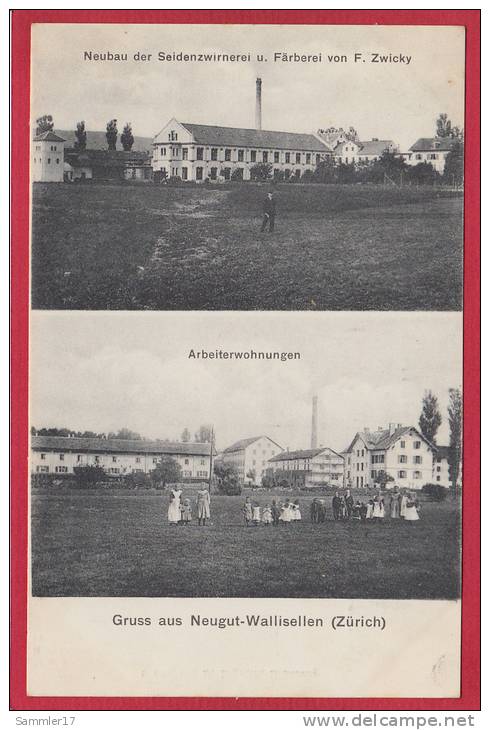 NEUGUT-WALLISELLEN, SEIDENZWIRNEREI U. FÄRBEREI ZWICKY, 1911 - Wallisellen