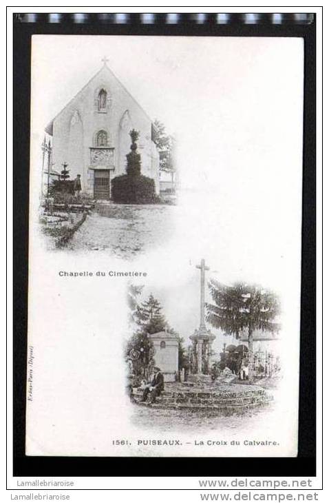 45 - PUISEAUX -  CHAPELLE DU CIMETIERE ET CROIX DU CALVAIRE   - CARTE A DOS SIMPLE ( 1ère édition ) - Puiseaux