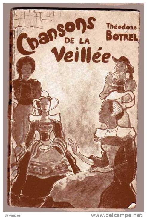 LIVRE - MUSIQUE - CHANSONS DE LA VEILLEE - THEODORE BOTREL - ED. FORTIN - CHANSON - BRETAGNE - 1947 - Musique