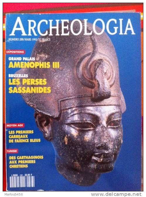 ARCHEOLOGIA  N° 288 / Mars 1993 . AMENOPHIS III /  LES PERSES SASSANIDES - Archeology