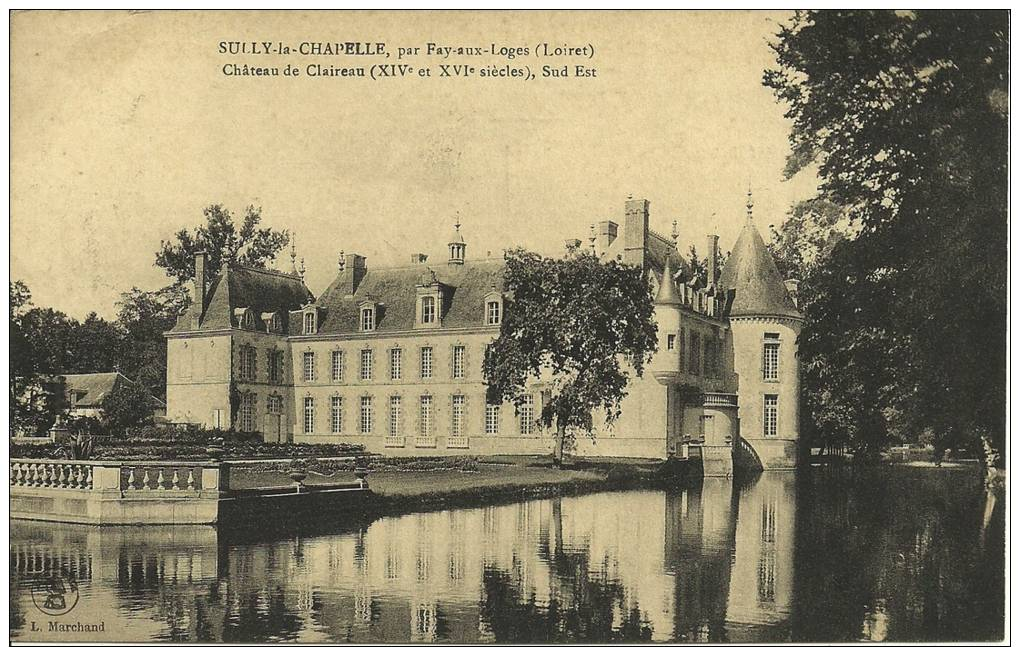 7a - 45 - Sully La Chapelle - Loiret - Chateau De Claireau (XIVe Et XVIe Siècles), Sud Est - Sully Sur Loire