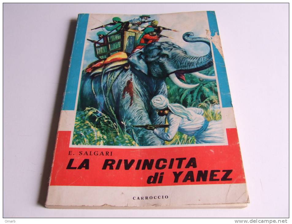 P316 La Rivincita Di Yanez, Emilio Salgari, Edizione Carroccio, Collana Nord-Ovest, 1964, Avventura, Ragazzi, Elefante - Enfants Et Adolescents