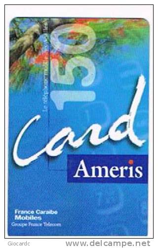 ANTILLE FRANCESI (FRENCH ANTILLES) - FRANCE CARAIBE MOBILES (RECHARGE GSM) -  AMERIS 150 - USED  - RIF. 940 - Antillas (Francesas)