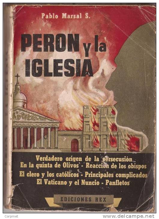 ARGENTINA  - PERON - PERON Y LA IGLESIA De Pablo Marsal S.- 1955  Ediciones Rex - 157 Páginas - Histoire Et Art