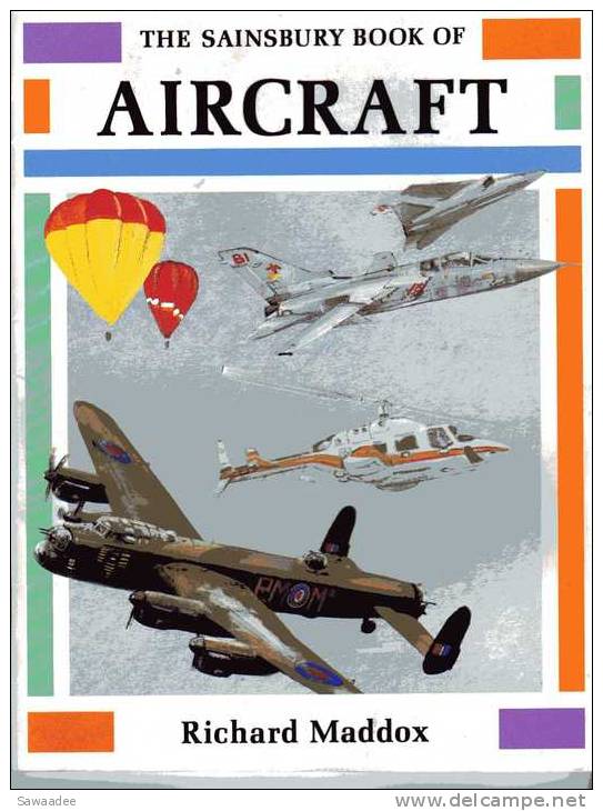 LIVRE - AVIATION - THE SAINSBURY BOOK OF AIRCRAFT - RICHARD MADDOX - 1989 - 32 PAGES - NOMBREUSES ILLUSTRATIONS - Transport