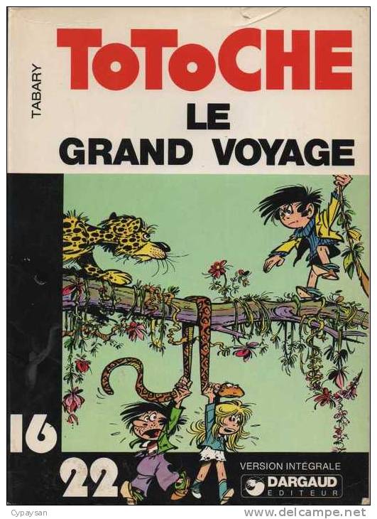 TOTOCHE LE GRAND VOYAGE 16/22 DARGAUD 04-1977 TABARY - Totoche