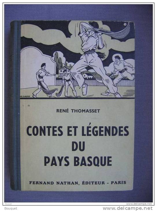 LIVRES - CONTES ET LEGENDES DU PAYS BASQUE - RENE THOMASSET - ILLUSTRATIONS HENRI DIMPRE - EDITEUR NATHAN - 1949 - Aquitaine
