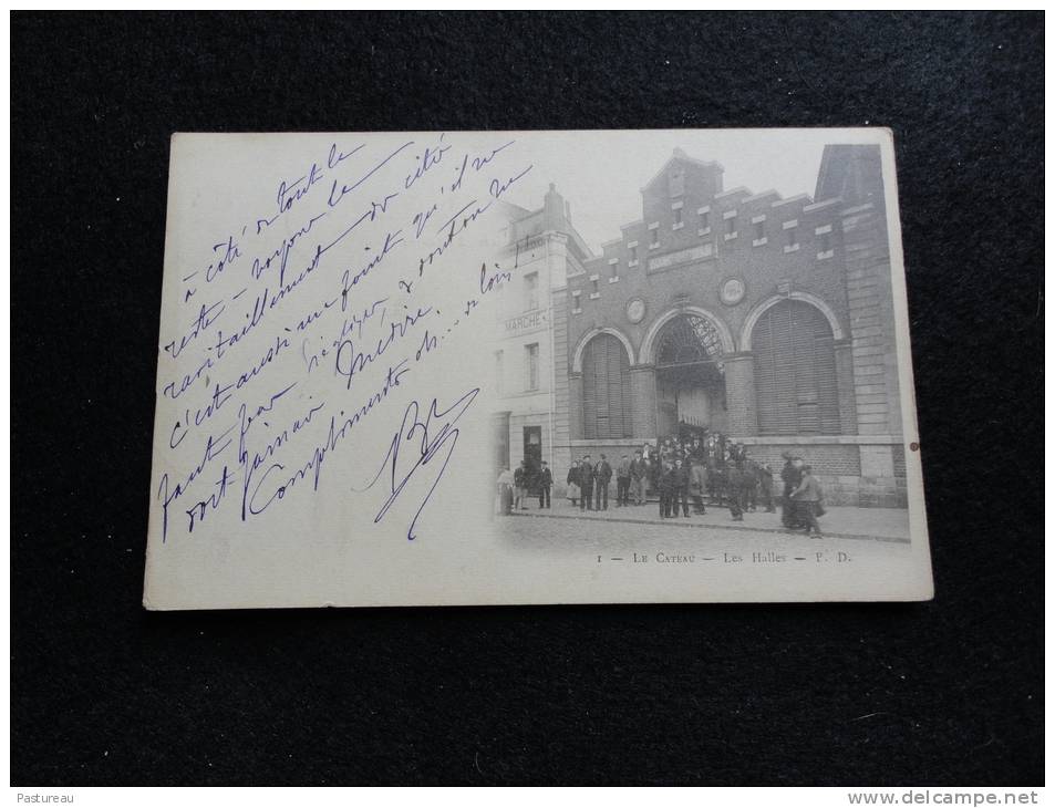 Avant 1903. Le Cateau : Les Halles - Le Cateau