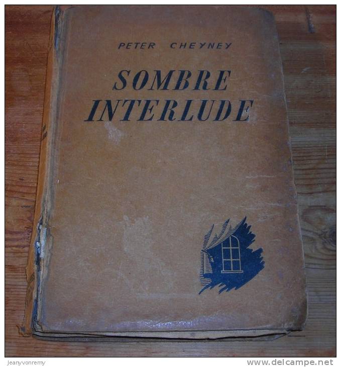 Sombre Interlude - Peter Cheyney - 1947. - Presses De La Cité