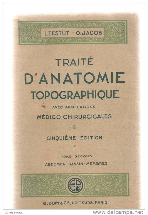 Médecine Traité D´anatomie Topographique Avec Applications Médico-chirurgicales De L. Testut Et O. Jacob Tome 2 - 1901-1940