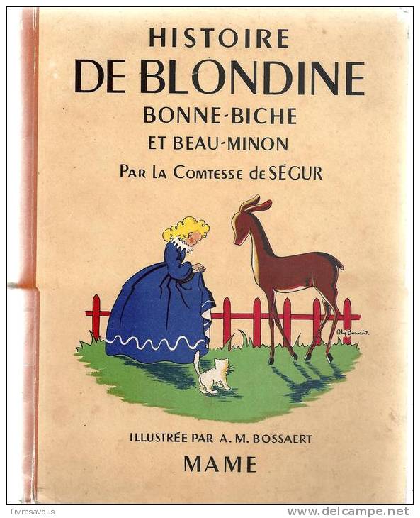 Histoire De Blondine Bonne-Miche Et Beau-Minon De La Comtesse De Ségur Illustré Par A.M. Bossaert De 1946 Edition MAME - Cuentos