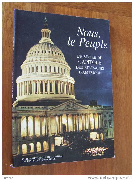 Nous Le Peuple L HISTOIRE DU CAPITOLE DES ETATS UNIS D AMETIQUE Son Passé Et Promesses D Avenir 1978 WASHINGTON D.C. - Corse