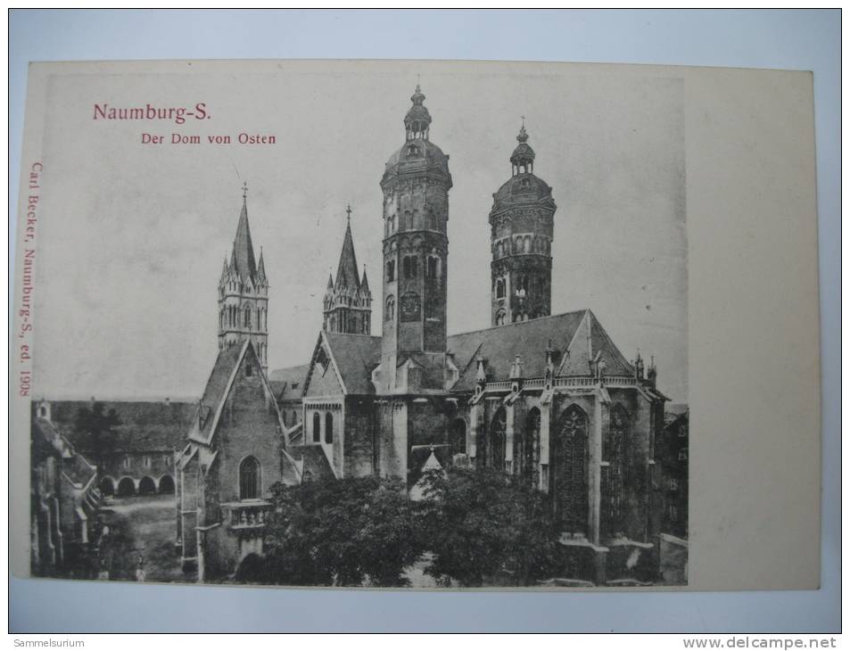 (1/2/45) AK Naumburg A.S. "Der Dom Von Osten" Von 1908 - Naumburg (Saale)