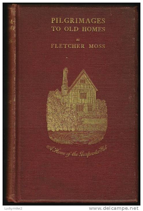 "Pilgrimages To Old Homes"  By  Fletcher Moss  (Volume 3).  First Edition. - Europa