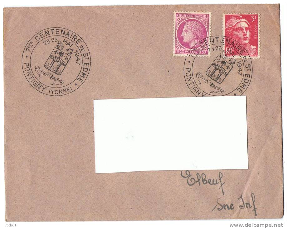 1947 - Enveloppe Lettre - 7ème Centenaire De St Edme  - Pontigny - Pour Elbeuf - Yvert Et Tellier N° 716 & Cérès 679 - Cachets Commémoratifs