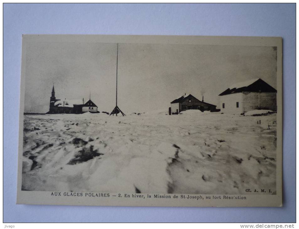 AUX  GLACES  POLAIRES  :  En Hiver , La Mission De ST Joseph , Au Fort Résolution. - TAAF : Franse Zuidpoolgewesten