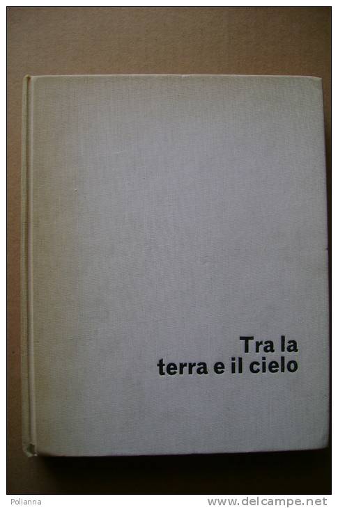 PBI/7 Rebuffat-Tairraz TRA TERRA E CIELO Bietti 1965/alpinismo/montagna/PAESAGGI ALPINI - Sport