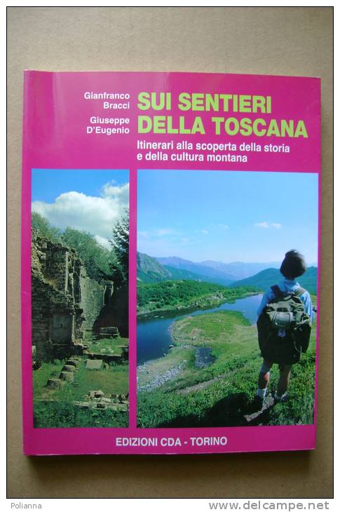 PBI/8 Bracci-D´Eugenio SENTIERI DELLA TOSCANA CDA I Ed.1996/Lunigiana/Balzonero/Calvana/Elba/Monte Amiata/Argentario - Turismo, Viaggi