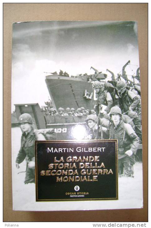 PBI/11 Gilbert LA GRANDE STORIA DELLA SECONDA GUERRA MONDIALE Oscar Storia Mond.I Ed. 2003 - Italian