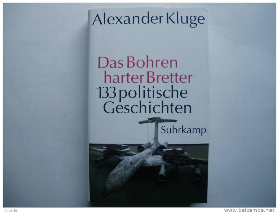 Alexander Kluge, "Das Bohren Harter Bretter", 133 Politische Geschichten, Suhrkamp Verlag - Politik & Zeitgeschichte