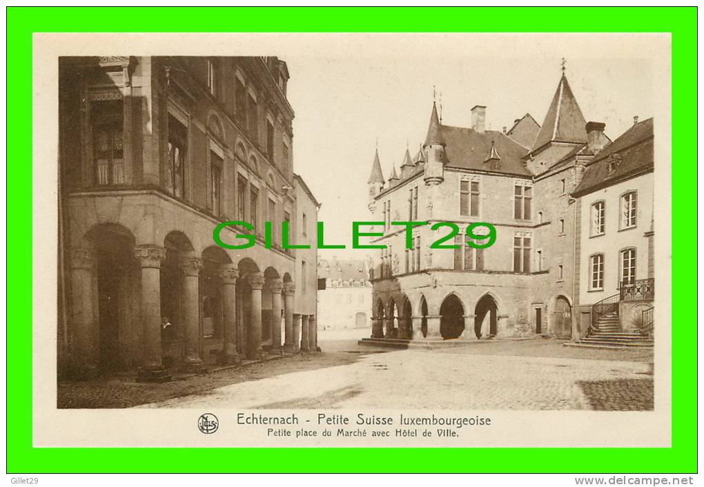 ECHTERNACH, LUXEMBOURG - PETITE PLACE  MARCHÉ - SÉRIE 9, No 15 - E. A. SCHAACK - NELS - PETITE SUISSE LUXEMBOURGEOISE - - Echternach