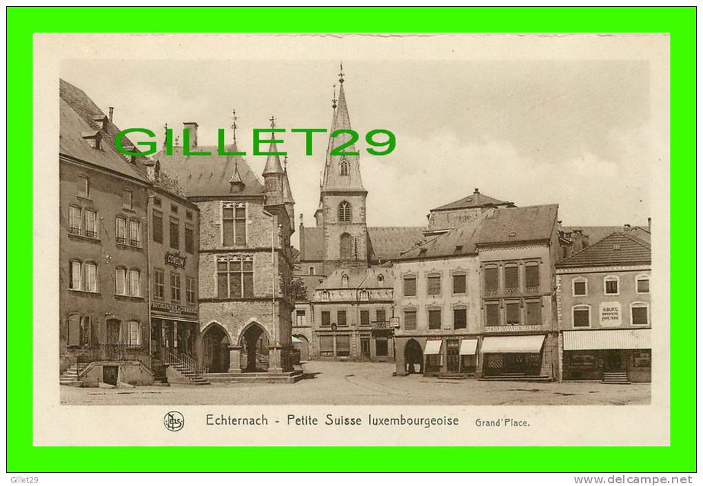 ECHTERNACH, LUXEMBOURG - GRAND'PLACE - SÉRIE 9, No 7 - E. A. SCHAACK - NELS - PETITE SUISSE LUXEMBOURGEOISE - - Echternach