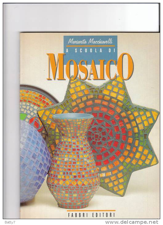 A SCUOLA DI MOSAICO FABBRI EDITORI - OTTIME CONDIZIONI - Kunst, Architectuur