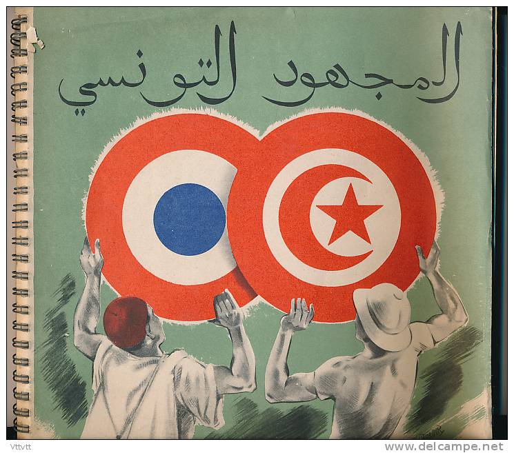 L'EFFORT TUNISIEN (1945) Par Le Service De L'Information Et De La Presse Du Protectorat Français En Tunisie, 68 Pages... - Histoire