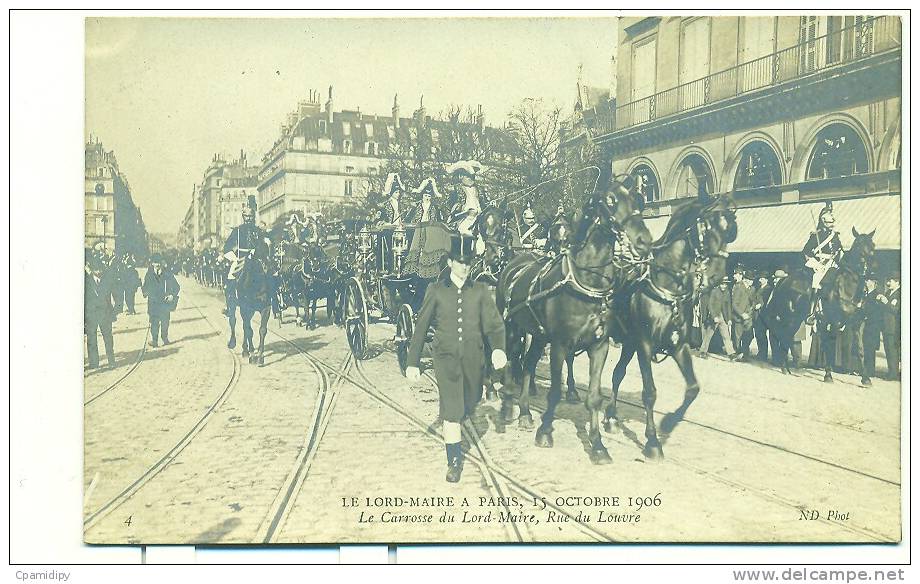 LE LORD MAIRE à PARIS, 15 Octobre 1906, Le Carosse Du Lord-Maire, Rue Du Louvre (carte Glacée!) - Histoire