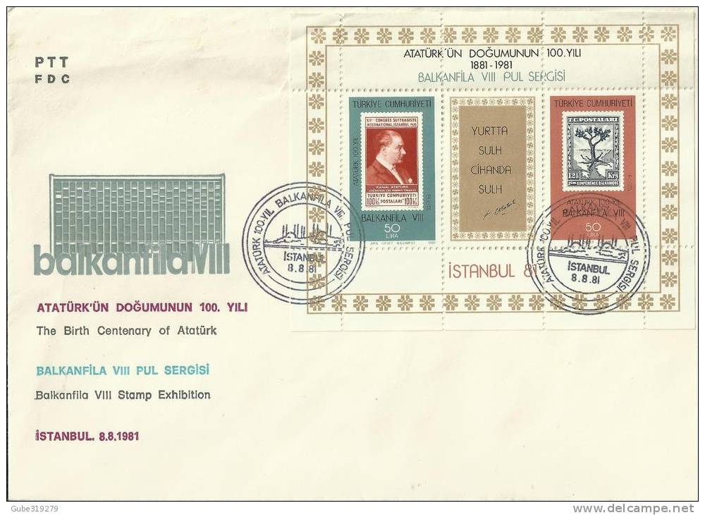 TURKEY 1981 - FDC 100 YEARS BIRTH OF ATATURK-BALKANFILA 8 TH STAMP EXHIBITION ISTAMBUL ’81 W S.SHEET OF 2 STS OF 50 LIRA - Covers & Documents