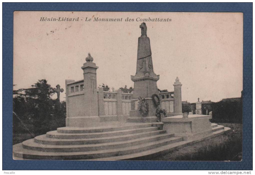 62 PAS DE CALAIS - CP HENIN LIETARD ( BEAUMONT ) - LE MONUMENT DES COMBATTANTS - EDITION J. -B. TONNEAU LILLE - CIRCULEE - Henin-Beaumont