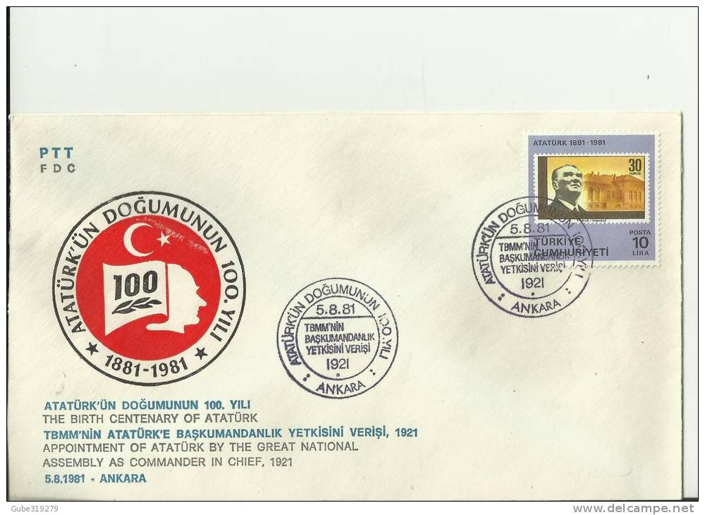 TURKEY 1981 – FDC 100 YEARS ATATURK BIRTH – APPONTMENT OF ATATURK COMMANDER IN CHIEF 1921 W 1 ST OF 10 LS – ANKARA AUG 5 - Briefe U. Dokumente