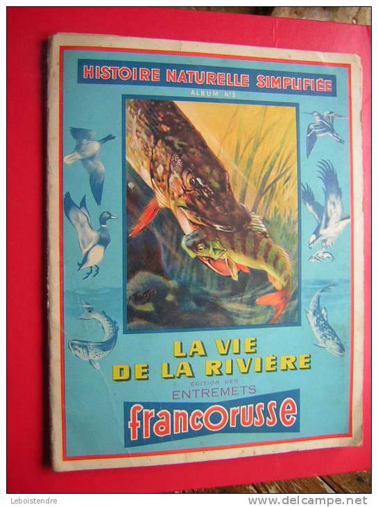 ALBUM N°3 HISTOIRE NATURELLE SIMPLIFIEE ENTREMETS FRANCORUSSE LA VIE DE LA RIVIERE  INCOMPLET AVEC 106 CHROMOS / IMAGES - Albums & Catalogues