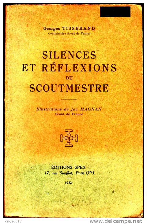 Silences Réflexions Du Scoutmestre Tisserand Magnan Scout De France 1932 - Scoutisme