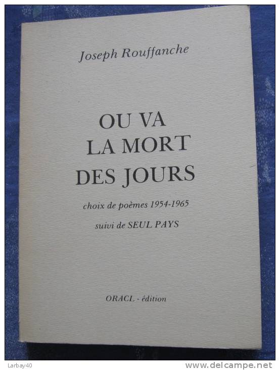 Où Va La Mort Des Jours - Joseph Rouffanche 1983 - Autres & Non Classés