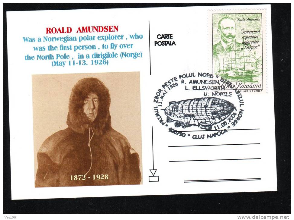 R.AMUNDSEN FLY WITH THE ZEPPELIN TO NORTH POLE, SPECIAL POSTCARD OBBLITERATION CONCONRDANTE  2006 CLUJ-NAPOCA  ROMANIA - Explorateurs