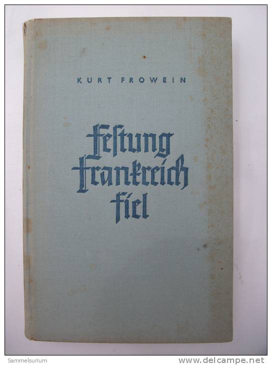 Kurt Frowein "Festung Frankreich Fiel" Von 1940 - Policía & Militar